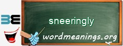 WordMeaning blackboard for sneeringly